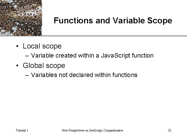 XP Functions and Variable Scope • Local scope – Variable created within a Java.