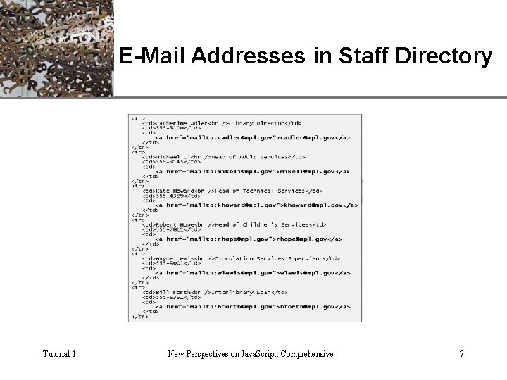 XP E-Mail Addresses in Staff Directory Tutorial 1 New Perspectives on Java. Script, Comprehensive