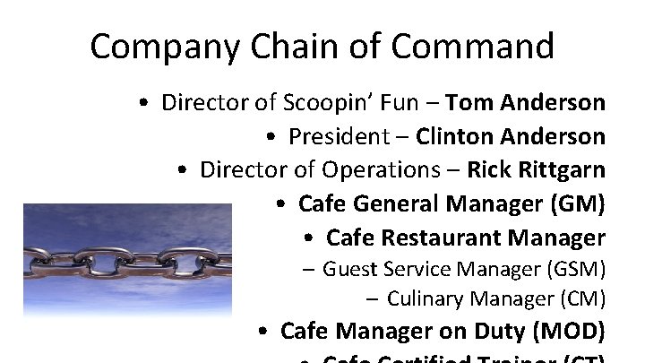 Company Chain of Command • Director of Scoopin’ Fun – Tom Anderson • President Company Chain of Command • Director of Scoopin’ Fun – Tom Anderson • President