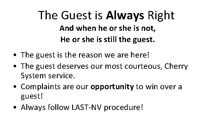 The Guest is Always Right And when he or she is not, He or The Guest is Always Right And when he or she is not, He or