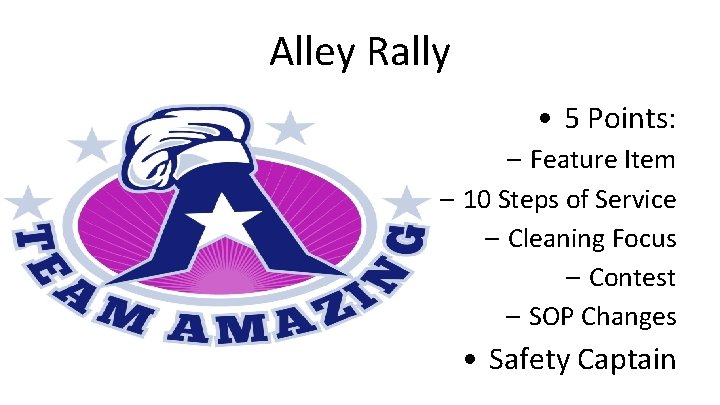 Alley Rally • 5 Points: – Feature Item – 10 Steps of Service – Alley Rally • 5 Points: – Feature Item – 10 Steps of Service –
