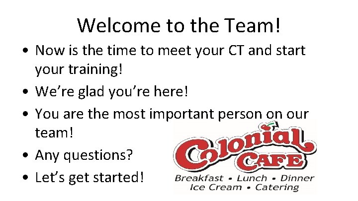 Welcome to the Team! • Now is the time to meet your CT and Welcome to the Team! • Now is the time to meet your CT and