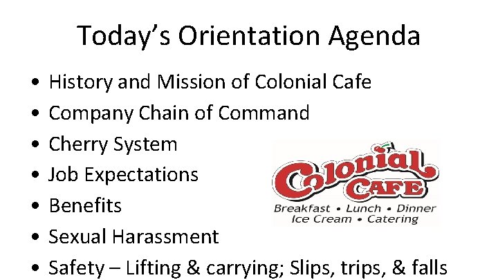 Today’s Orientation Agenda • • History and Mission of Colonial Cafe Company Chain of Today’s Orientation Agenda • • History and Mission of Colonial Cafe Company Chain of