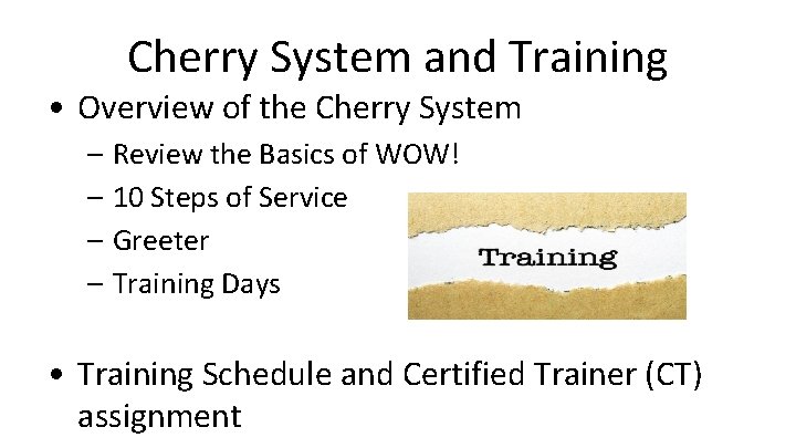 Cherry System and Training • Overview of the Cherry System – Review the Basics Cherry System and Training • Overview of the Cherry System – Review the Basics