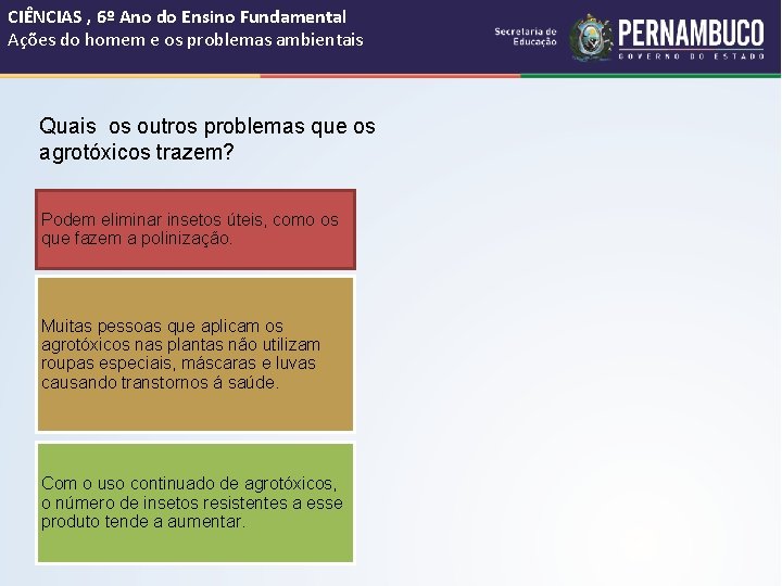 CIÊNCIAS , 6º Ano do Ensino Fundamental Ações do homem e os problemas ambientais