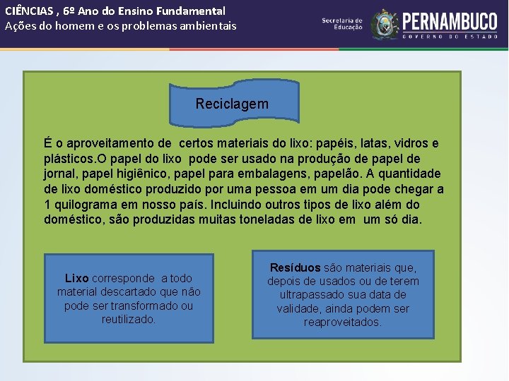 CIÊNCIAS , 6º Ano do Ensino Fundamental Ações do homem e os problemas ambientais