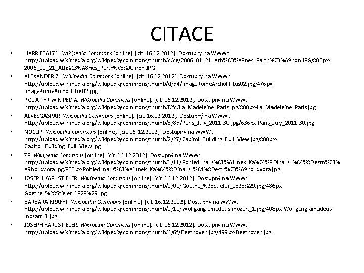 CITACE • • • HARRIETA 171. Wikipedia Commons [online]. [cit. 16. 12. 2012]. Dostupný