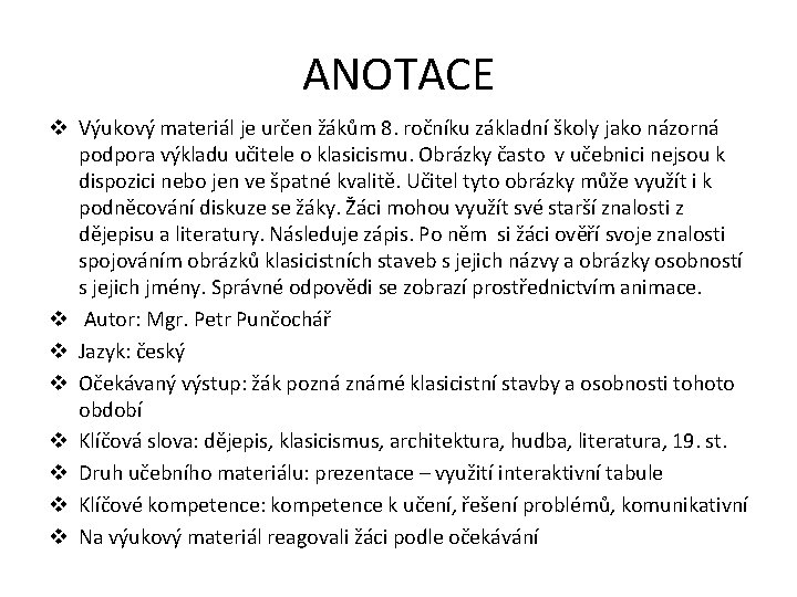 ANOTACE v Výukový materiál je určen žákům 8. ročníku základní školy jako názorná podpora