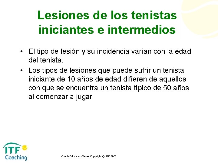 Lesiones de los tenistas iniciantes e intermedios • El tipo de lesión y su