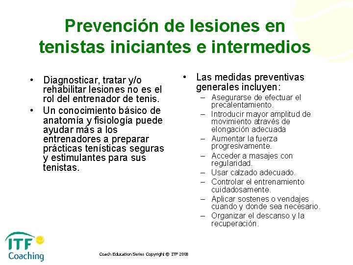 Prevención de lesiones en tenistas iniciantes e intermedios • Diagnosticar, tratar y/o rehabilitar lesiones