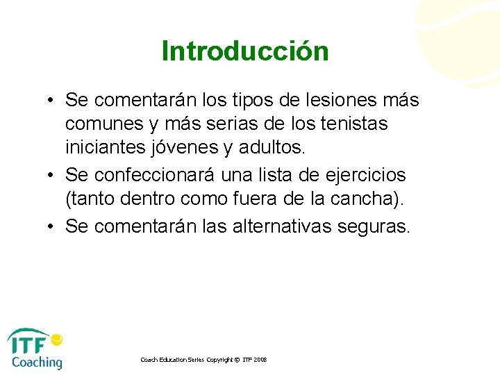 Introducción • Se comentarán los tipos de lesiones más comunes y más serias de