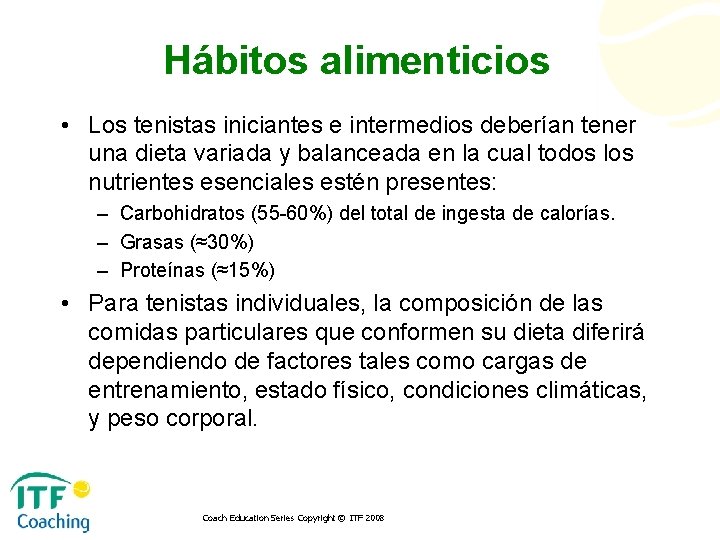 Hábitos alimenticios • Los tenistas iniciantes e intermedios deberían tener una dieta variada y