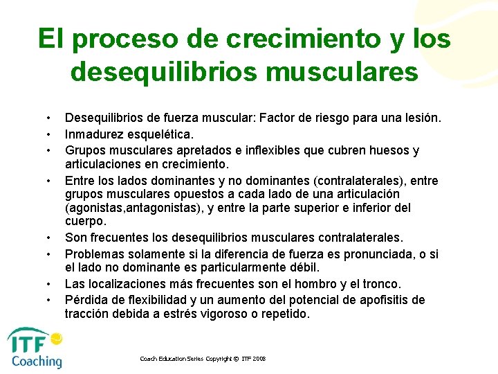 El proceso de crecimiento y los desequilibrios musculares • • Desequilibrios de fuerza muscular: