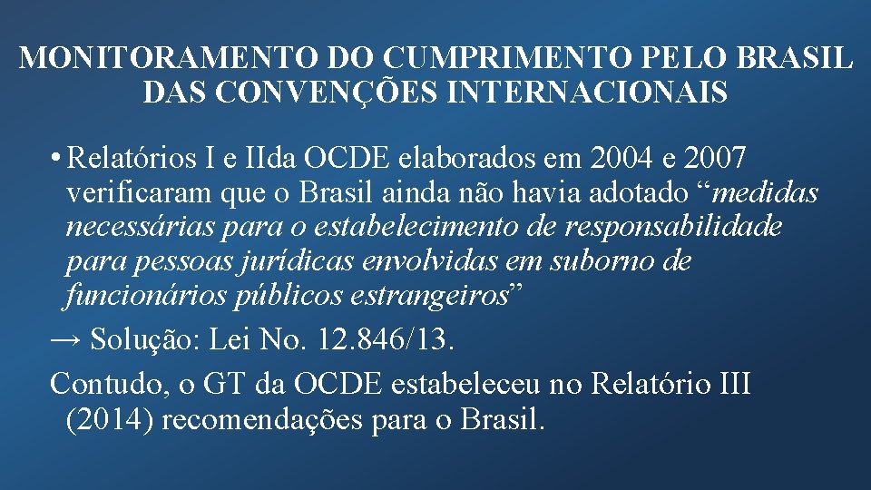 MONITORAMENTO DO CUMPRIMENTO PELO BRASIL DAS CONVENÇÕES INTERNACIONAIS • Relatórios I e IIda OCDE