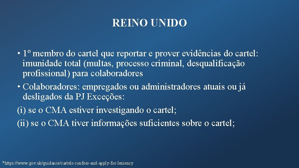REINO UNIDO • 1º membro do cartel que reportar e prover evidências do cartel: