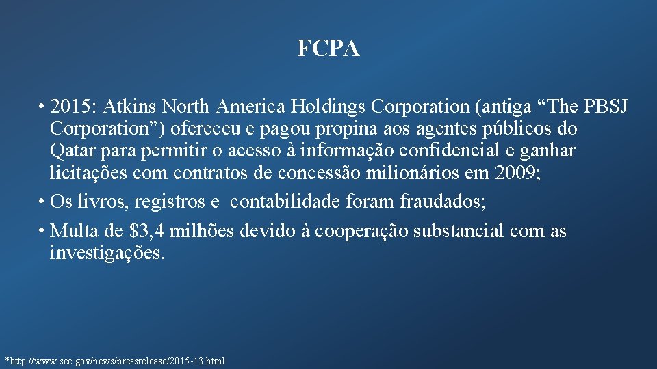 FCPA • 2015: Atkins North America Holdings Corporation (antiga “The PBSJ Corporation”) ofereceu e
