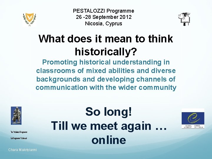 PESTALOZZI Programme 26 -28 September 2012 Nicosia, Cyprus What does it mean to think