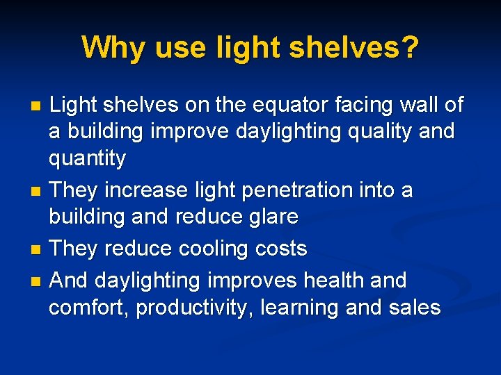Why use light shelves? Light shelves on the equator facing wall of a building