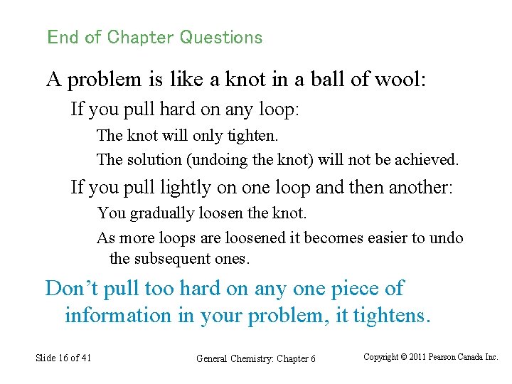 End of Chapter Questions A problem is like a knot in a ball of