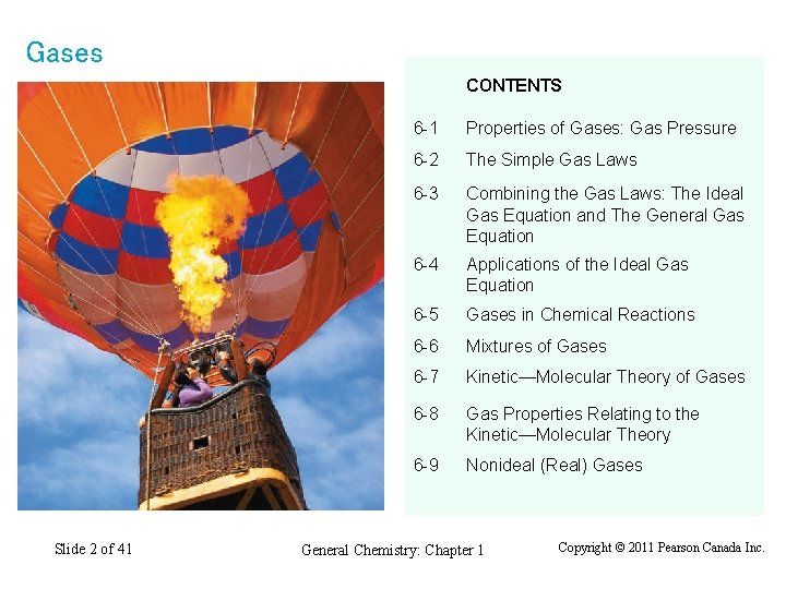 Gases CONTENTS Slide 2 of 41 6 -1 Properties of Gases: Gas Pressure 6