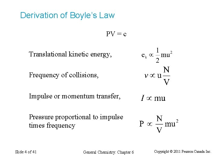 Derivation of Boyle’s Law PV = c Translational kinetic energy, Frequency of collisions, Impulse