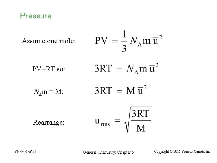 Pressure Assume one mole: PV=RT so: NAm = M: Rearrange: Slide 6 of 41