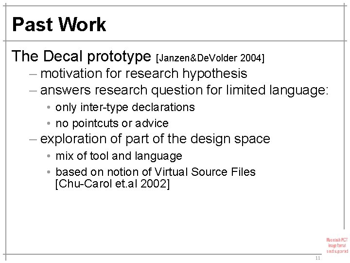 Past Work The Decal prototype [Janzen&De. Volder 2004] – motivation for research hypothesis –