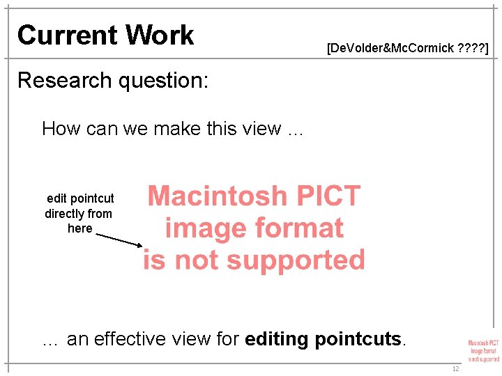 Current Work [De. Volder&Mc. Cormick ? ? ] Research question: How can we make