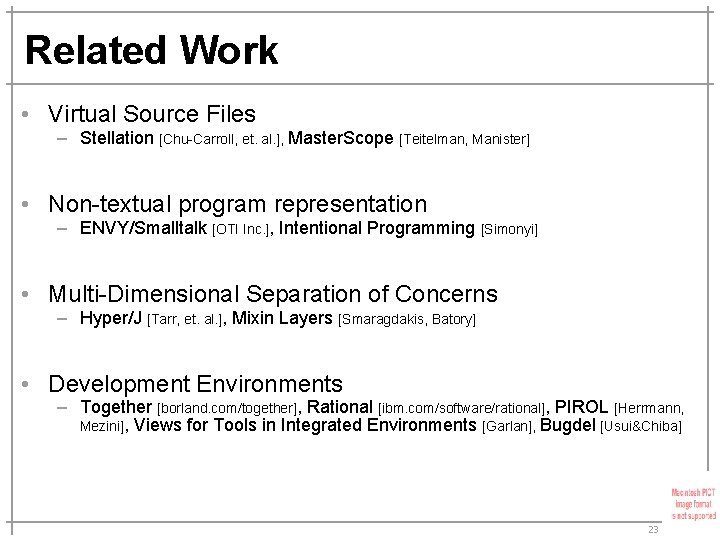 Related Work • Virtual Source Files – Stellation [Chu-Carroll, et. al. ], Master. Scope