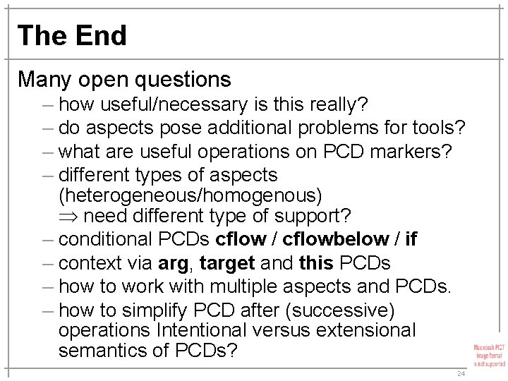 The End Many open questions – how useful/necessary is this really? – do aspects