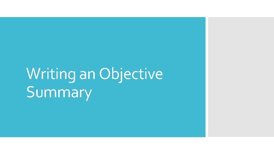 Writing an Objective Summary 