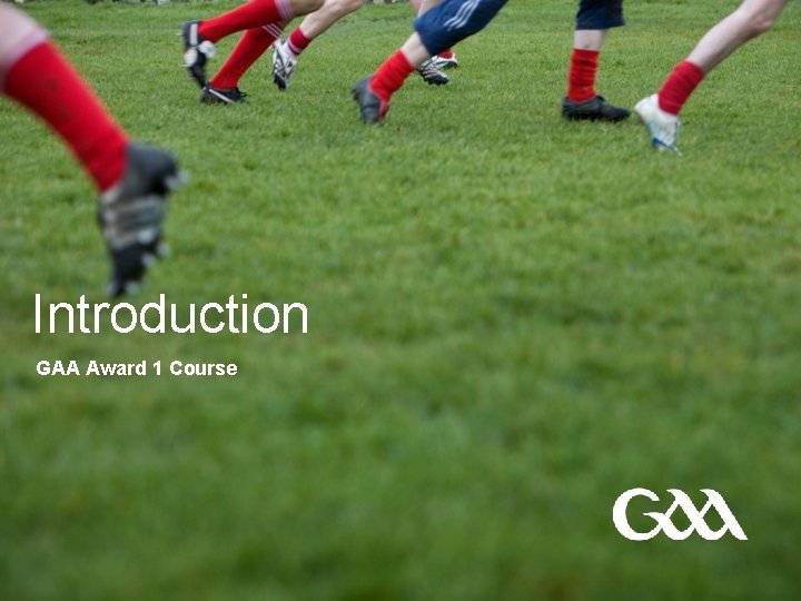 Introduction GAA Award 1 Course 