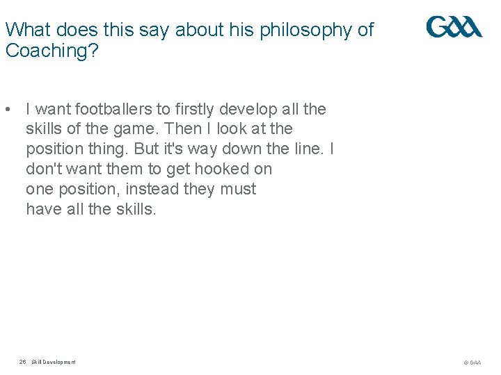 What does this say about his philosophy of Coaching? • I want footballers to