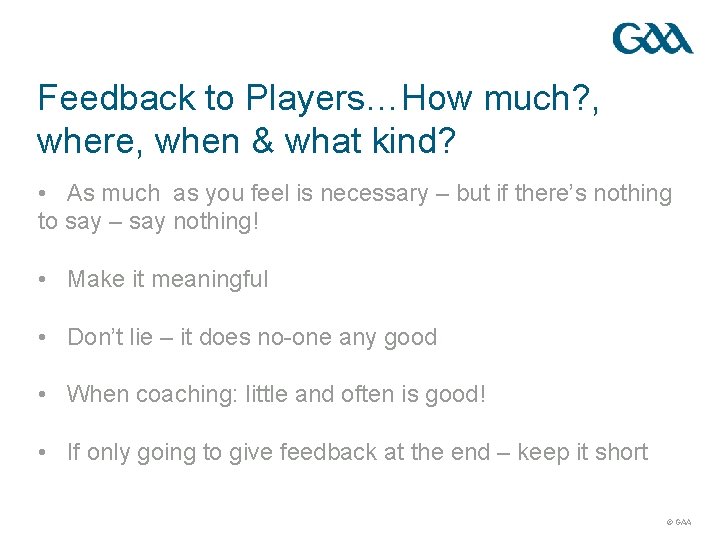 Feedback to Players…How much? , where, when & what kind? • As much as