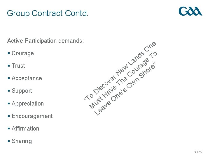 Group Contract Contd. Active Participation demands: § Courage § Trust § Acceptance § Support