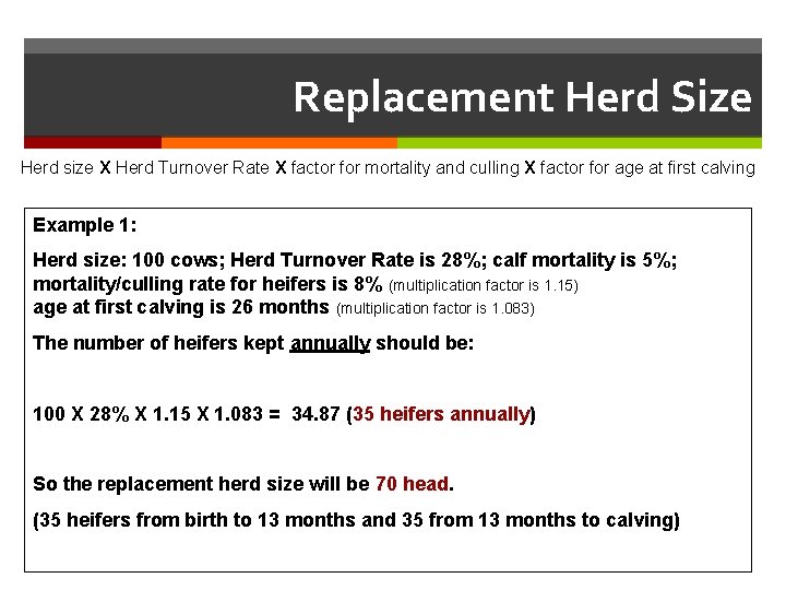 Replacement Herd Size Herd size X Herd Turnover Rate X factor for mortality and