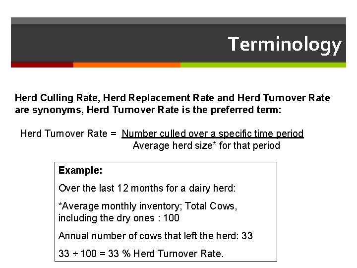 Terminology Herd Culling Rate, Herd Replacement Rate and Herd Turnover Rate are synonyms, Herd