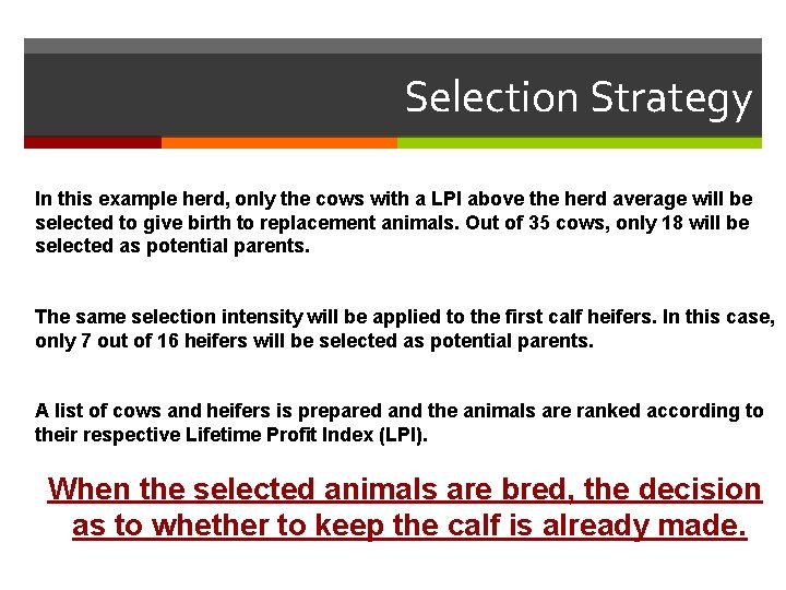 Selection Strategy In this example herd, only the cows with a LPI above the