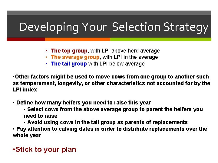Developing Your Selection Strategy • The top group, with LPI above herd average •