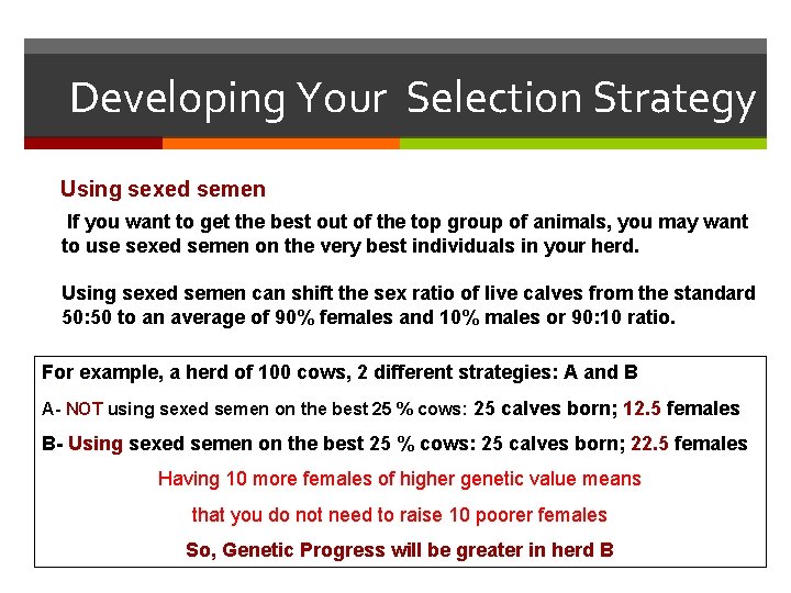 Developing Your Selection Strategy Using sexed semen If you want to get the best