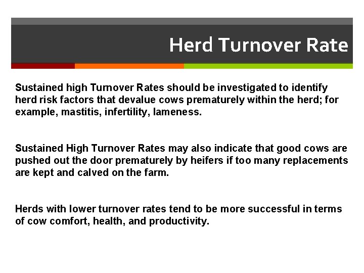 Herd Turnover Rate Sustained high Turnover Rates should be investigated to identify herd risk
