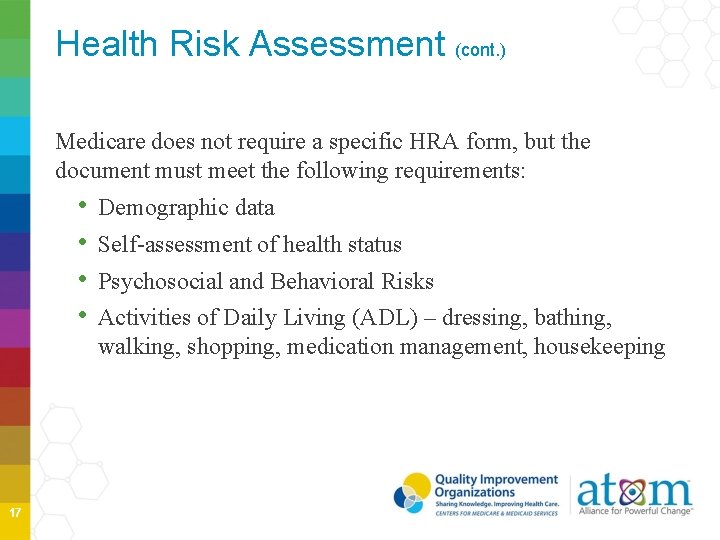 Health Risk Assessment (cont. ) Medicare does not require a specific HRA form, but Health Risk Assessment (cont. ) Medicare does not require a specific HRA form, but