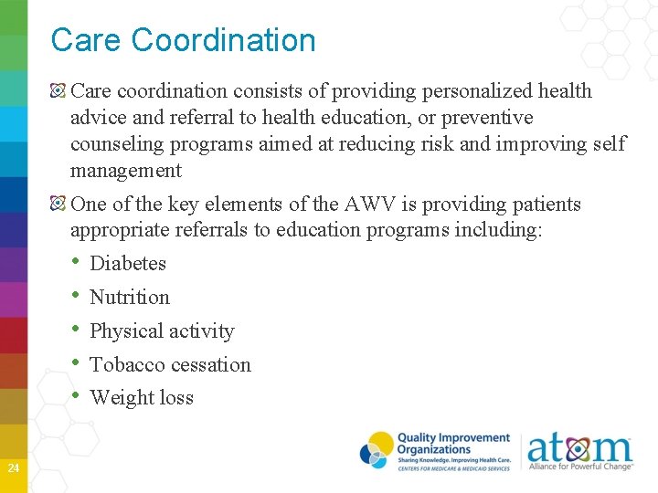 Care Coordination Care coordination consists of providing personalized health advice and referral to health Care Coordination Care coordination consists of providing personalized health advice and referral to health