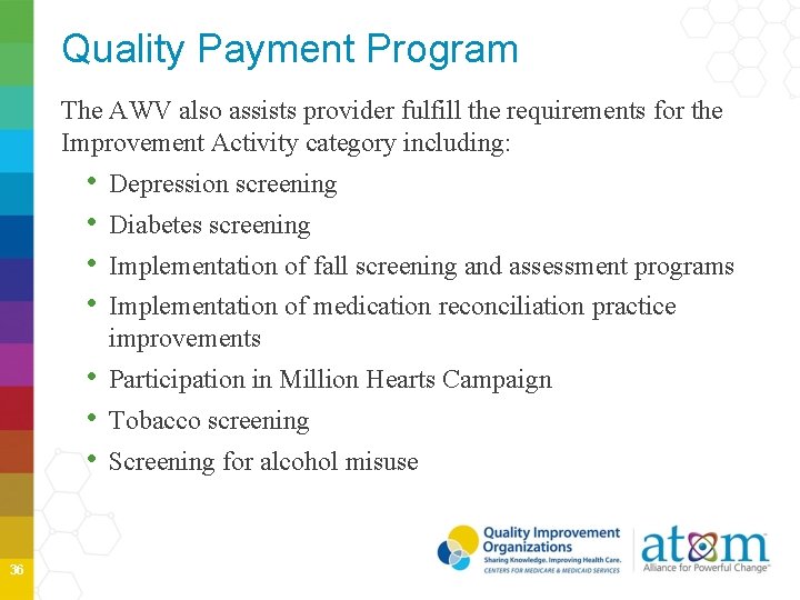 Quality Payment Program The AWV also assists provider fulfill the requirements for the Improvement Quality Payment Program The AWV also assists provider fulfill the requirements for the Improvement