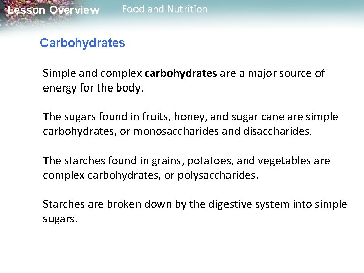 Lesson Overview Food and Nutrition Carbohydrates Simple and complex carbohydrates are a major source