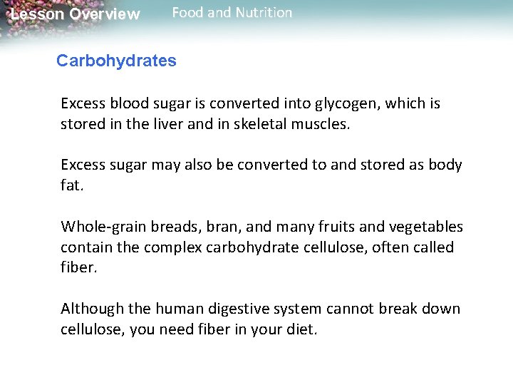 Lesson Overview Food and Nutrition Carbohydrates Excess blood sugar is converted into glycogen, which