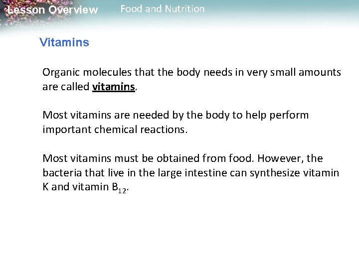 Lesson Overview Food and Nutrition Vitamins Organic molecules that the body needs in very