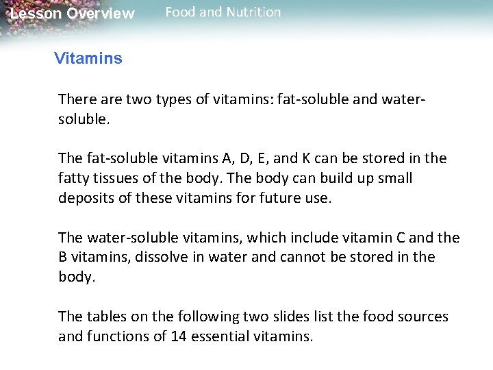 Lesson Overview Food and Nutrition Vitamins There are two types of vitamins: fat-soluble and