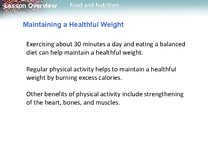 Lesson Overview Food and Nutrition Maintaining a Healthful Weight Exercising about 30 minutes a