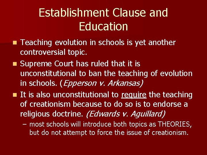 Establishment Clause and Education Teaching evolution in schools is yet another controversial topic. n